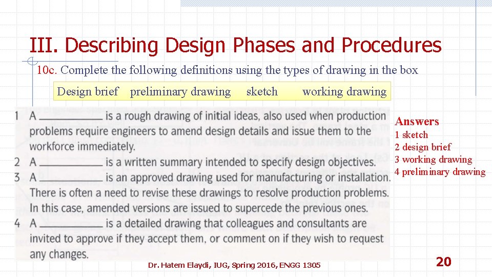 III. Describing Design Phases and Procedures 10 c. Complete the following definitions using the