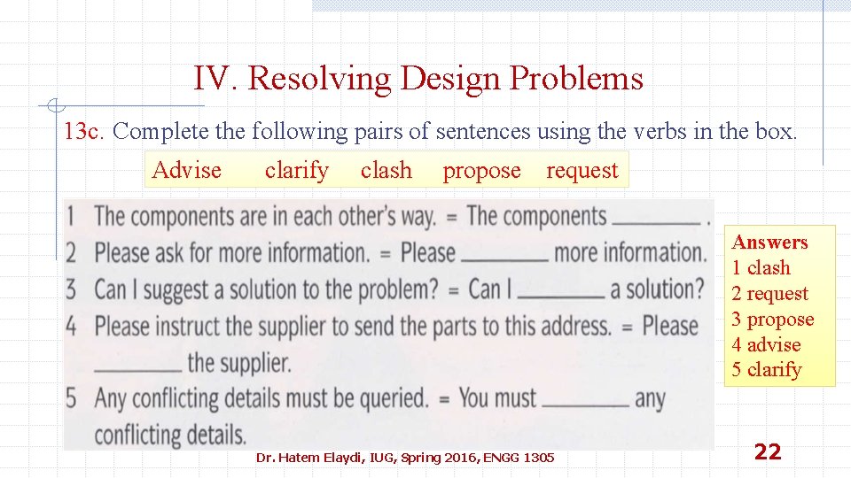 IV. Resolving Design Problems 13 c. Complete the following pairs of sentences using the