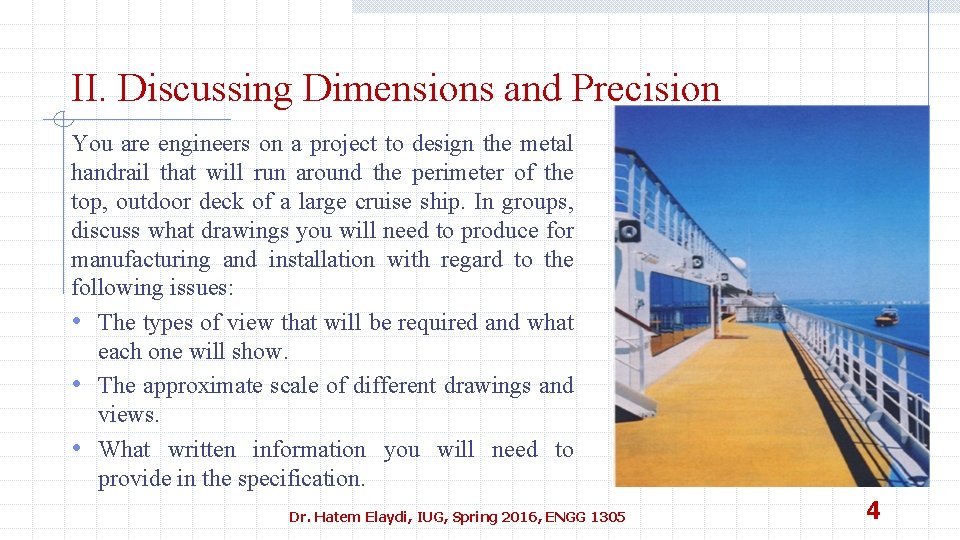 II. Discussing Dimensions and Precision You are engineers on a project to design the
