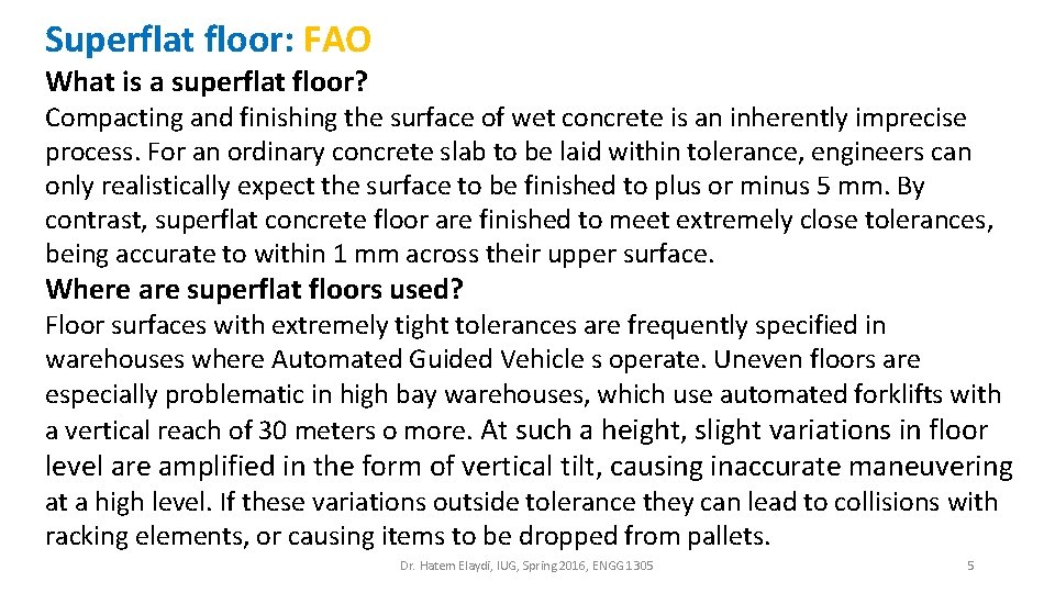 Superflat floor: FAO What is a superflat floor? Compacting and finishing the surface of
