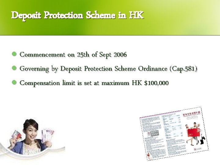 Deposit Protection Scheme in HK l Commencement on 25 th of Sept 2006 l