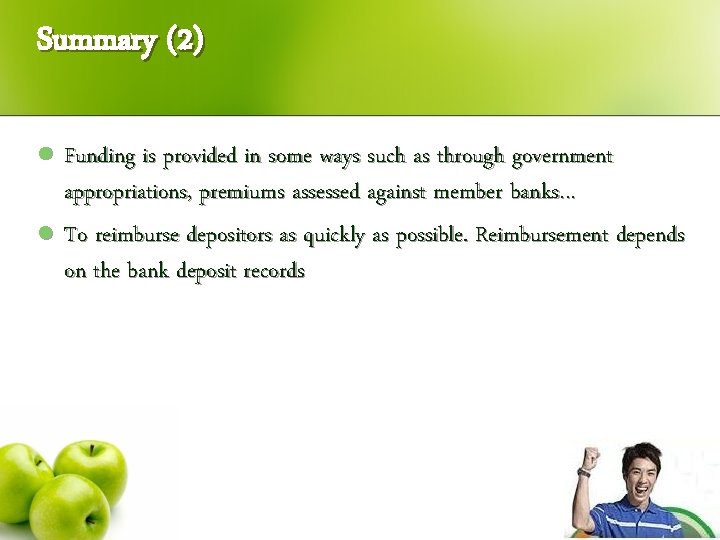 Summary (2) l Funding is provided in some ways such as through government appropriations,