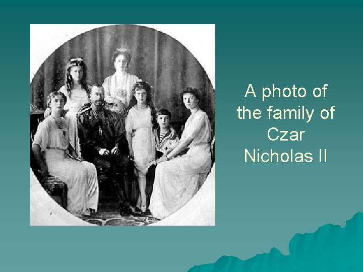 A photo of the family of Czar Nicholas II 