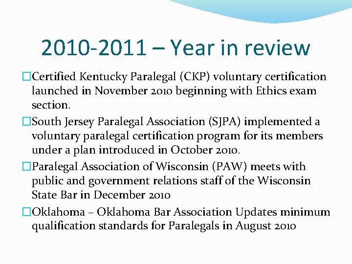 2010 -2011 – Year in review �Certified Kentucky Paralegal (CKP) voluntary certification launched in 2010 -2011 – Year in review �Certified Kentucky Paralegal (CKP) voluntary certification launched in