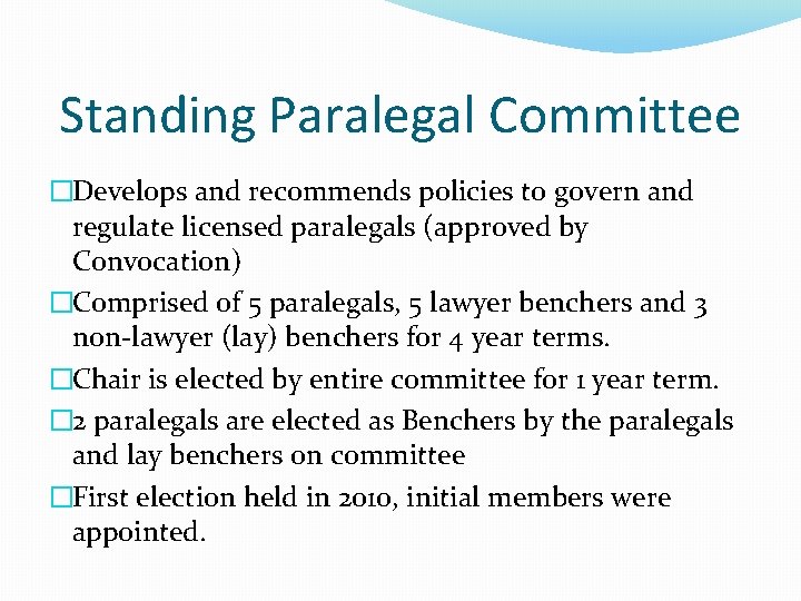Standing Paralegal Committee �Develops and recommends policies to govern and regulate licensed paralegals (approved Standing Paralegal Committee �Develops and recommends policies to govern and regulate licensed paralegals (approved