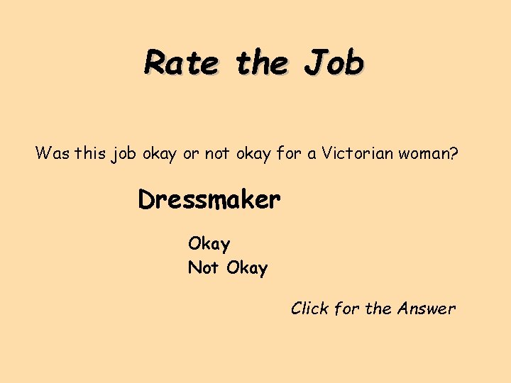 Rate the Job Was this job okay or not okay for a Victorian woman?