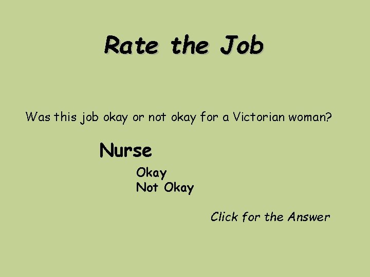 Rate the Job Was this job okay or not okay for a Victorian woman?