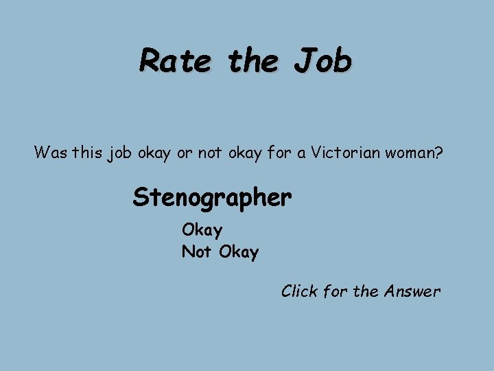 Rate the Job Was this job okay or not okay for a Victorian woman?