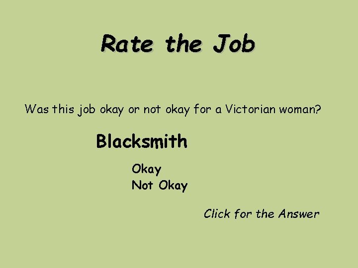 Rate the Job Was this job okay or not okay for a Victorian woman?