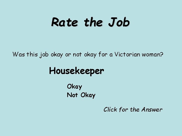 Rate the Job Was this job okay or not okay for a Victorian woman?