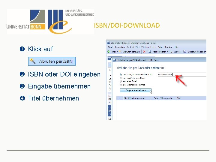 ISBN/DOI-DOWNLOAD Klick auf ISBN oder DOI eingeben Eingabe übernehmen Titel übernehmen 