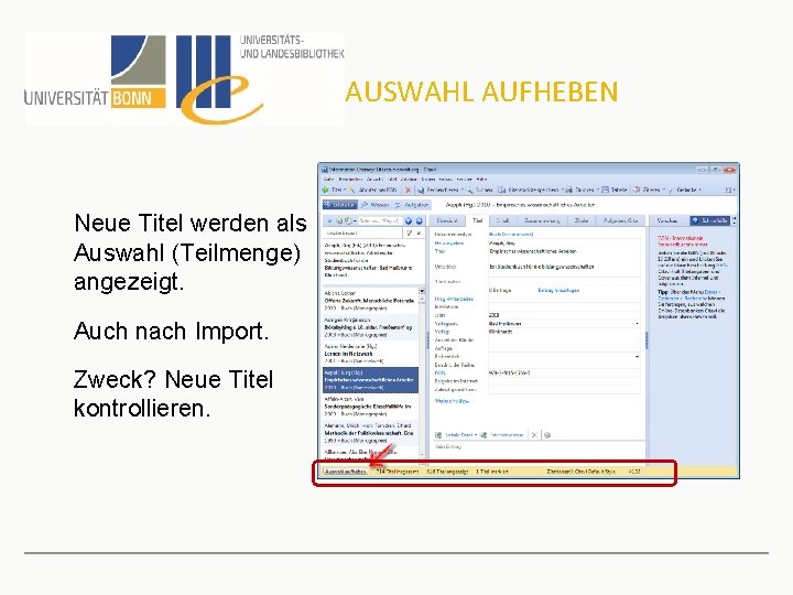 AUSWAHL AUFHEBEN Neue Titel werden als Auswahl (Teilmenge) angezeigt. Auch nach Import. Zweck? Neue
