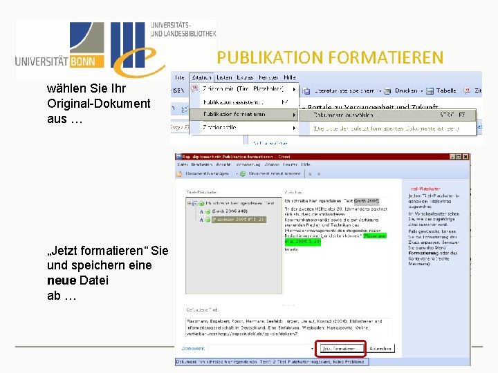 PUBLIKATION FORMATIEREN wählen Sie Ihr Original-Dokument aus … „Jetzt formatieren“ Sie und speichern eine