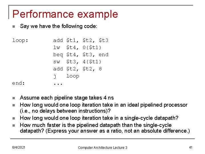 Performance example n Say we have the following code: loop: end: n n add