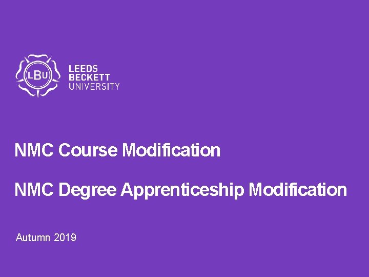 NMC Course Modification NMC Degree Apprenticeship Modification Autumn 2019 