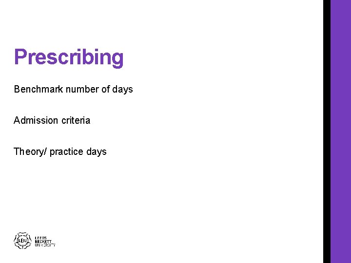 Prescribing Benchmark number of days Admission criteria Theory/ practice days 