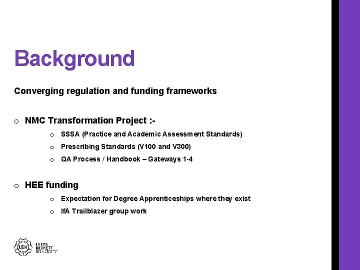 Background Converging regulation and funding frameworks o NMC Transformation Project : o SSSA (Practice