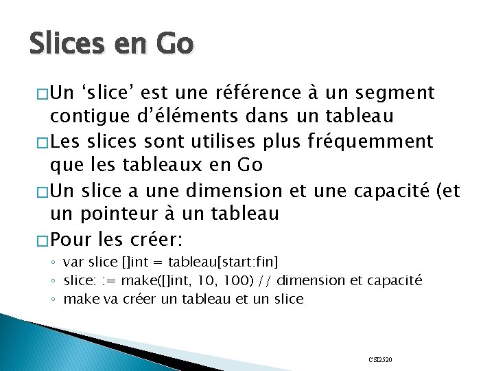 Slices en Go � Un ‘slice’ est une référence à un segment contigue d’éléments