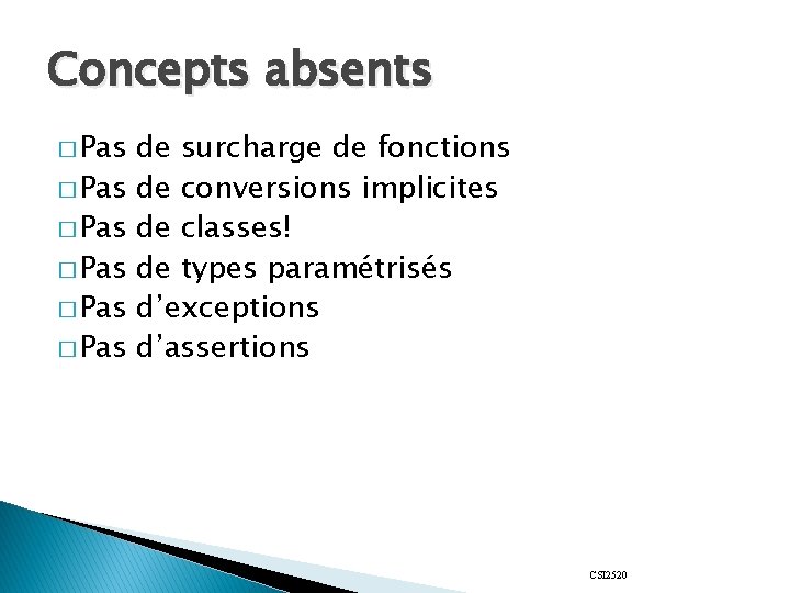 Concepts absents � Pas � Pas de surcharge de fonctions de conversions implicites de