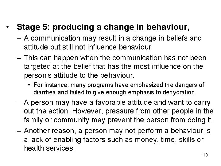  • Stage 5: producing a change in behaviour, – A communication may result