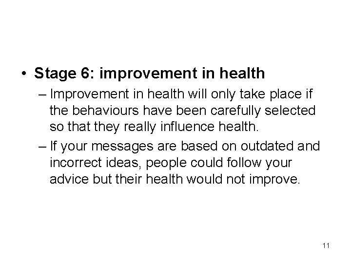  • Stage 6: improvement in health – Improvement in health will only take