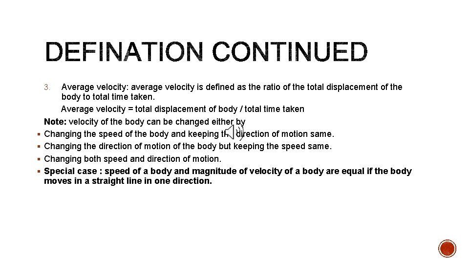 Average velocity: average velocity is defined as the ratio of the total displacement of