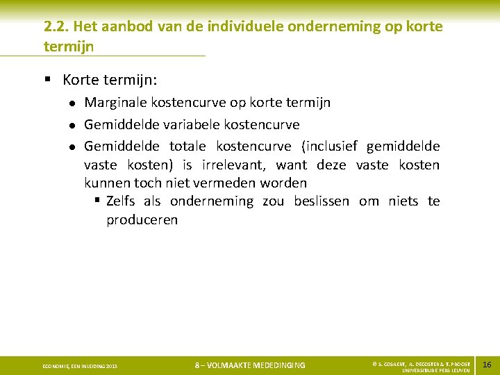 2. 2. Het aanbod van de individuele onderneming op korte termijn § Korte termijn: