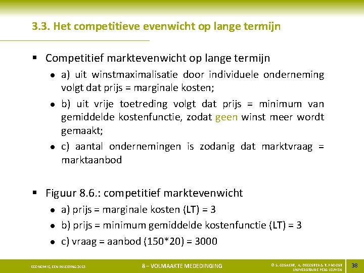 3. 3. Het competitieve evenwicht op lange termijn § Competitief marktevenwicht op lange termijn