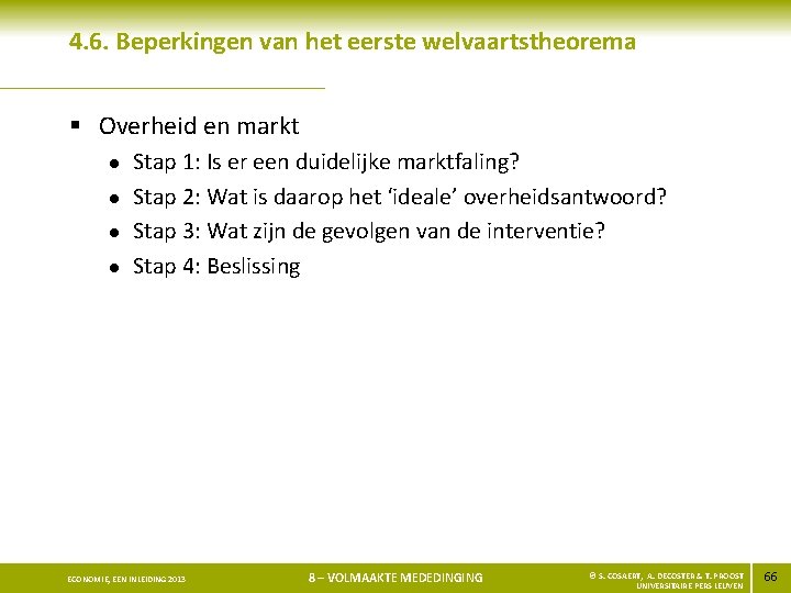 4. 6. Beperkingen van het eerste welvaartstheorema § Overheid en markt l l Stap