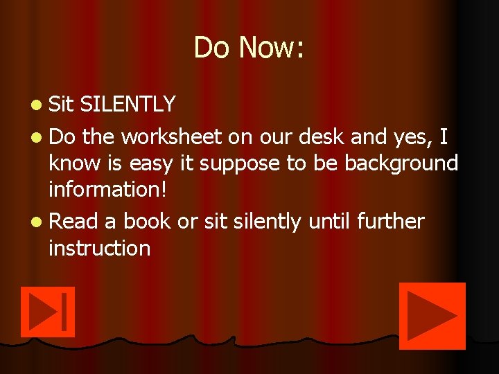 Do Now: l Sit SILENTLY l Do the worksheet on our desk and yes,