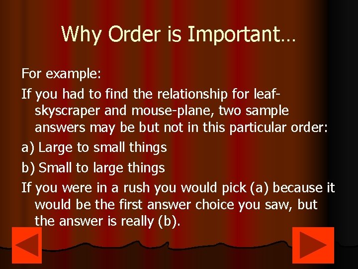 Why Order is Important… For example: If you had to find the relationship for