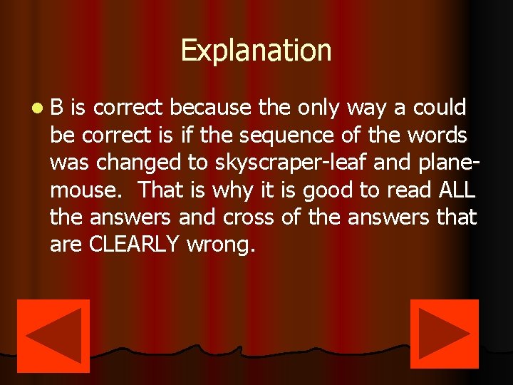 Explanation l. B is correct because the only way a could be correct is