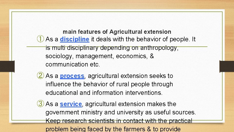 main features of Agricultural extension ① As a discipline it deals with the behavior