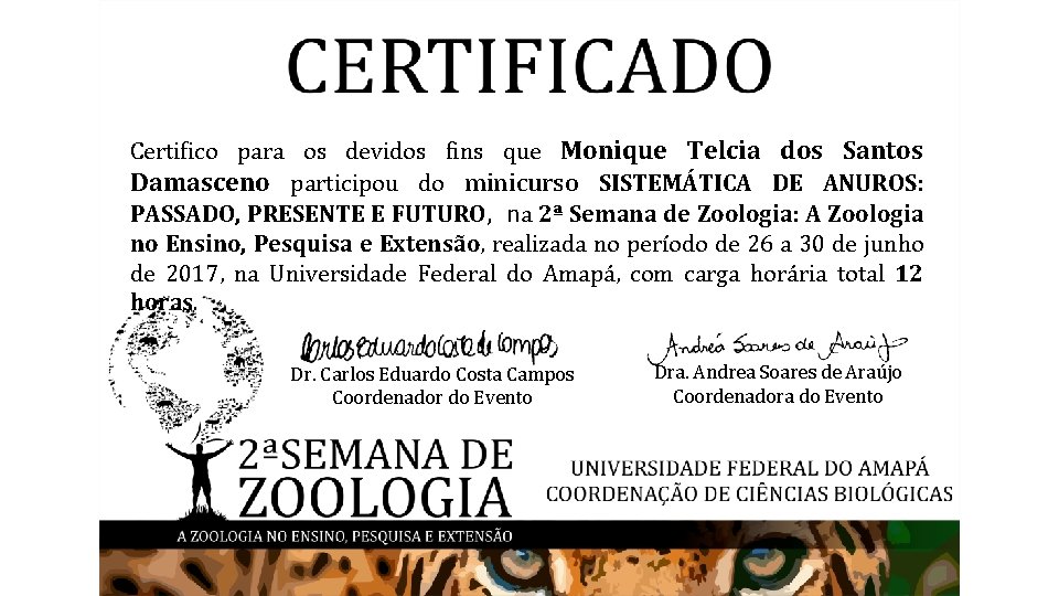 Certifico para os devidos fins que Monique Telcia dos Santos Damasceno participou do minicurso