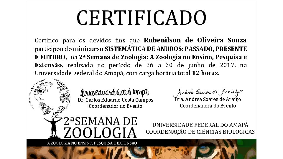 Certifico para os devidos fins que Rubenilson de Oliveira Souza participou do minicurso SISTEMÁTICA