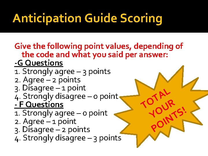 Anticipation Guide Scoring Give the following point values, depending of the code and what