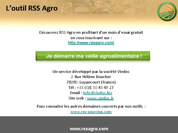 L’outil RSS Agro Découvrez RSS Agro en profitant d’un mois d’essai gratuit en vous