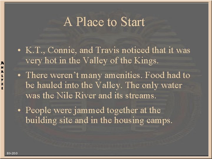 A Place to Start • K. T. , Connie, and Travis noticed that it