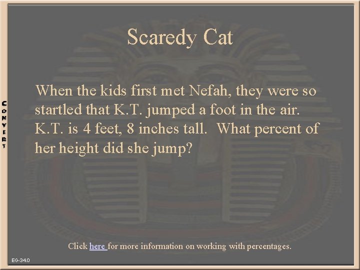 Scaredy Cat When the kids first met Nefah, they were so startled that K.