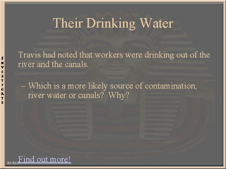 Their Drinking Water Travis had noted that workers were drinking out of the river