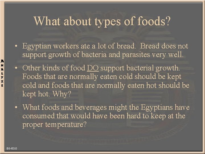 What about types of foods? • Egyptian workers ate a lot of bread. Bread