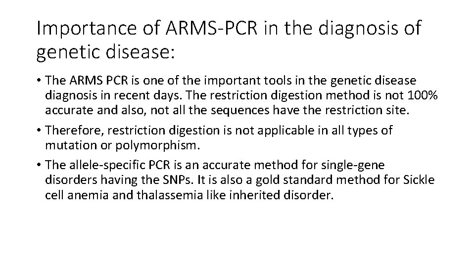 Importance of ARMS-PCR in the diagnosis of genetic disease: • The ARMS PCR is