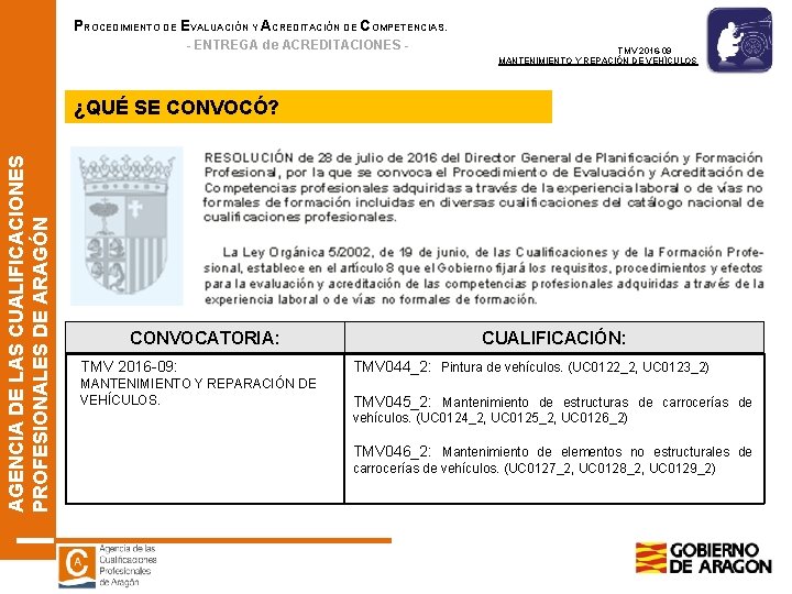 PROCEDIMIENTO DE EVALUACIÓN Y ACREDITACIÓN DE COMPETENCIAS. - ENTREGA de ACREDITACIONES - TMV 2016