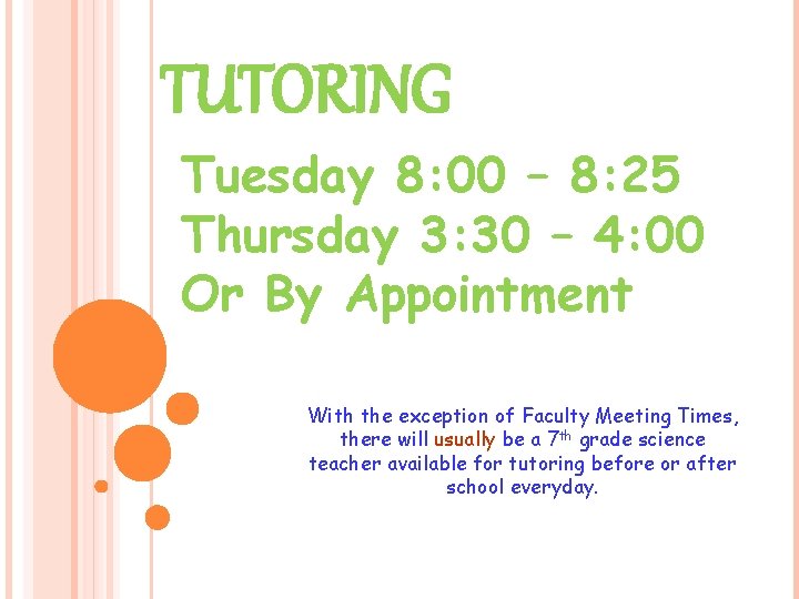 TUTORING Tuesday 8: 00 – 8: 25 Thursday 3: 30 – 4: 00 Or