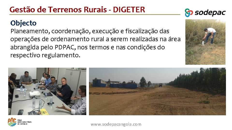 Gestão de Terrenos Rurais - DIGETER Objecto Planeamento, coordenação, execução e fiscalização das operações