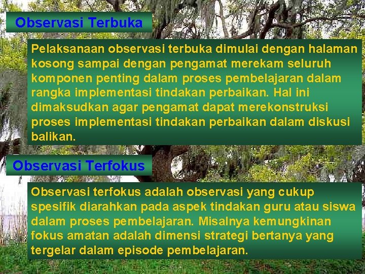 Observasi Terbuka Pelaksanaan observasi terbuka dimulai dengan halaman kosong sampai dengan pengamat merekam seluruh