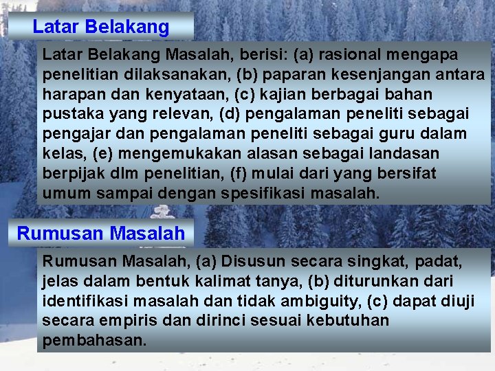 Latar Belakang Masalah, berisi: (a) rasional mengapa penelitian dilaksanakan, (b) paparan kesenjangan antara harapan