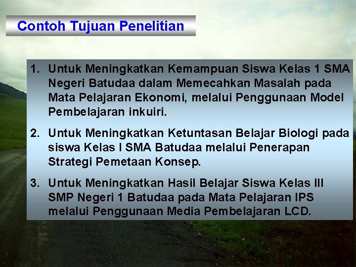 Contoh Tujuan Penelitian 1. Untuk Meningkatkan Kemampuan Siswa Kelas 1 SMA Negeri Batudaa dalam