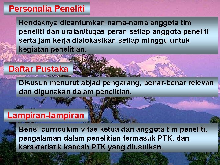 Personalia Peneliti Hendaknya dicantumkan nama-nama anggota tim peneliti dan uraian/tugas peran setiap anggota peneliti