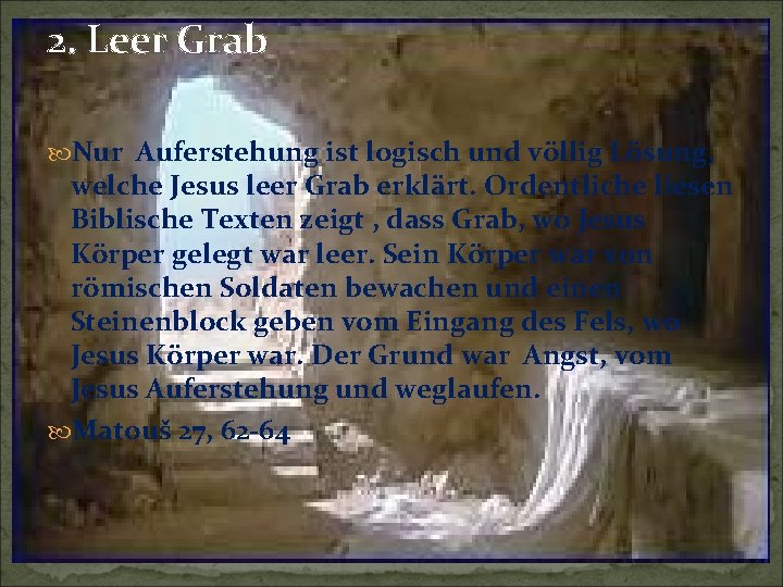 2. Leer Grab Nur Auferstehung ist logisch und völlig Lösung, welche Jesus leer Grab